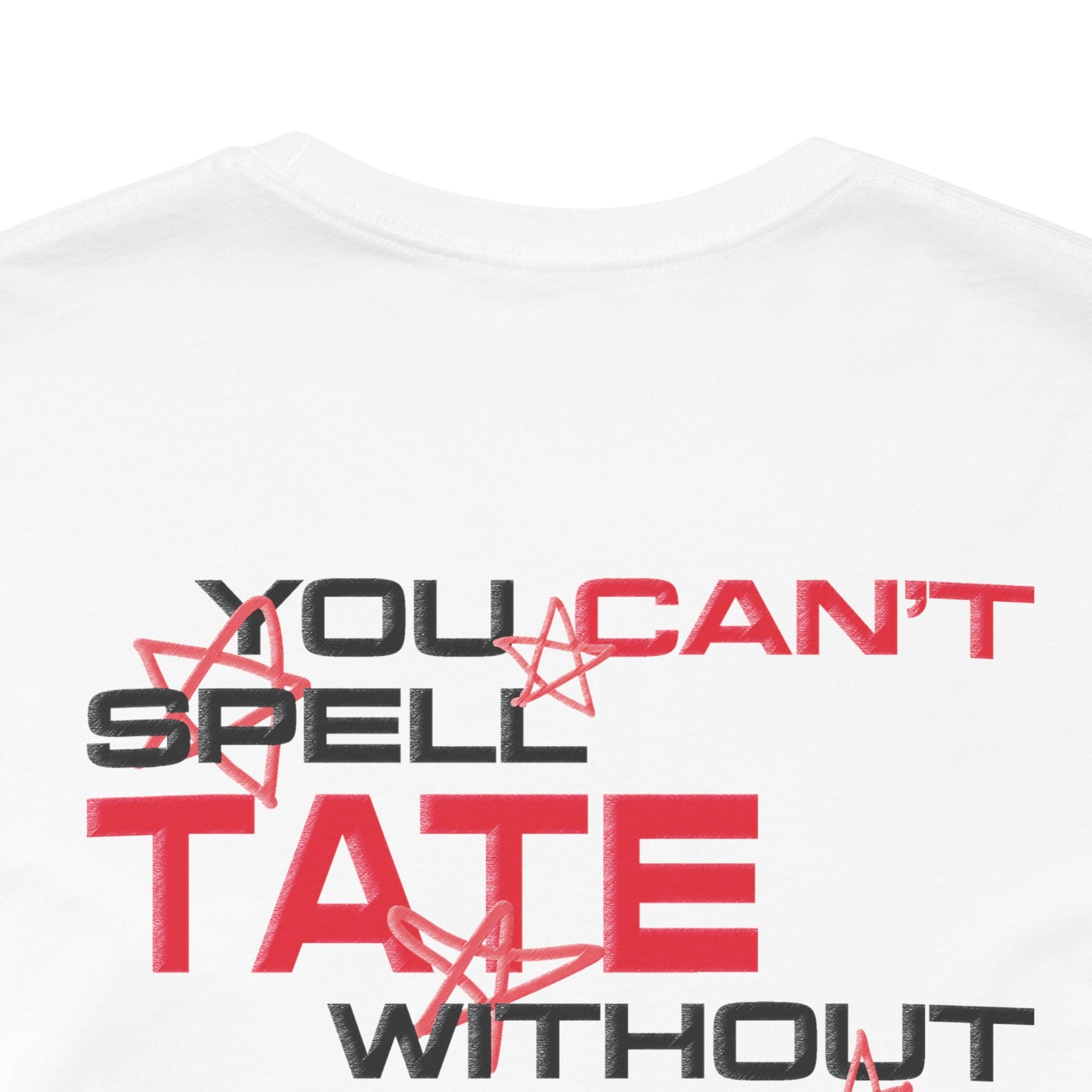 You Can't Spell Tate Without Ate - T-shirt