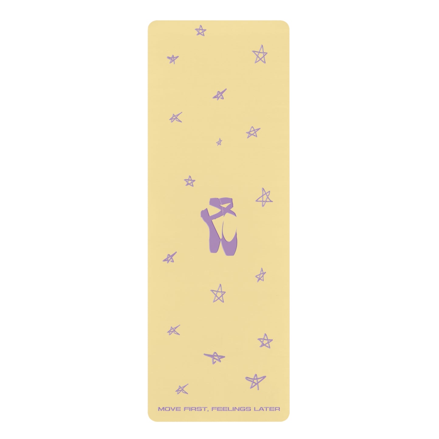 Move First, Feelings Later - Rubber Yoga Mat