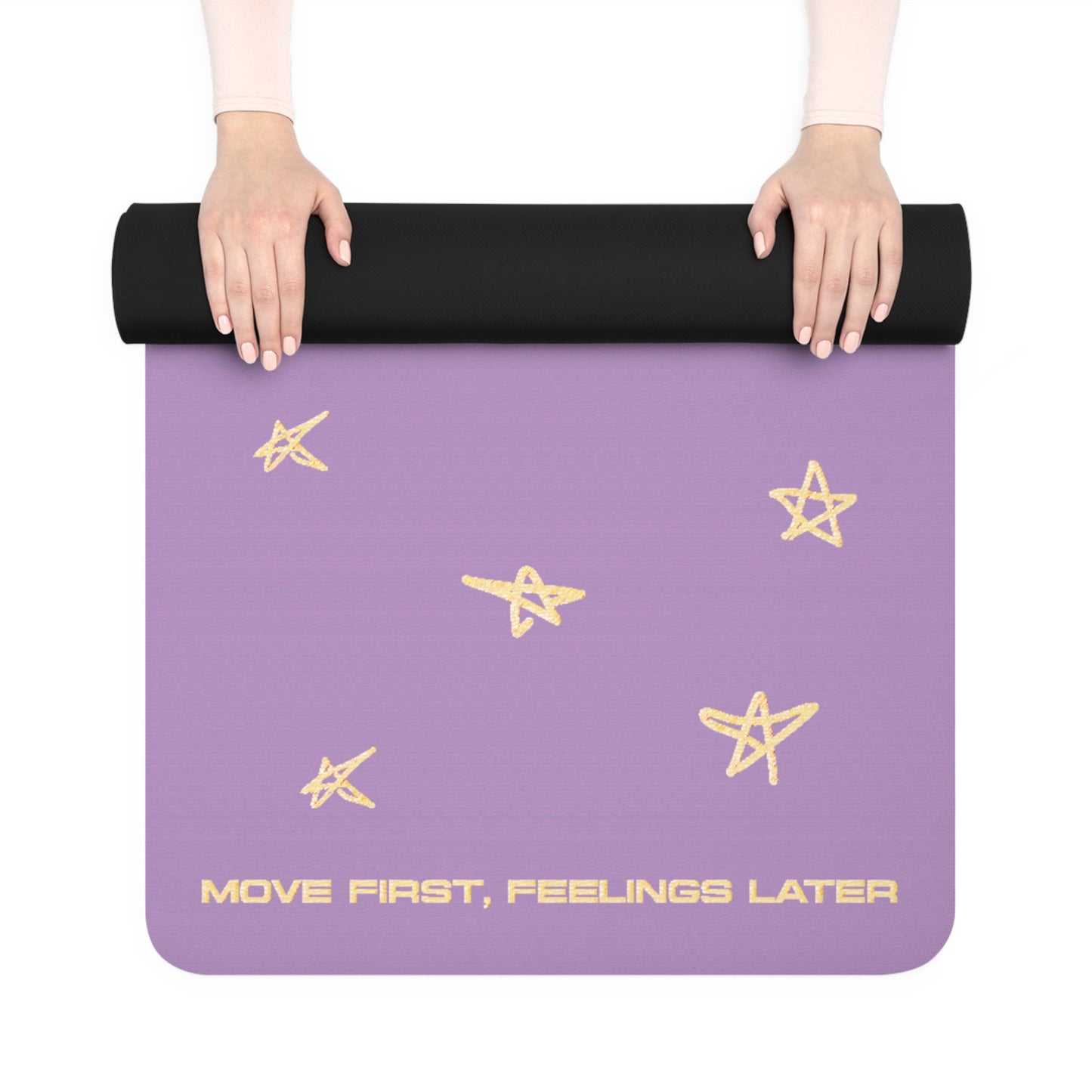 Move First, Feelings Later - Rubber Yoga Mat