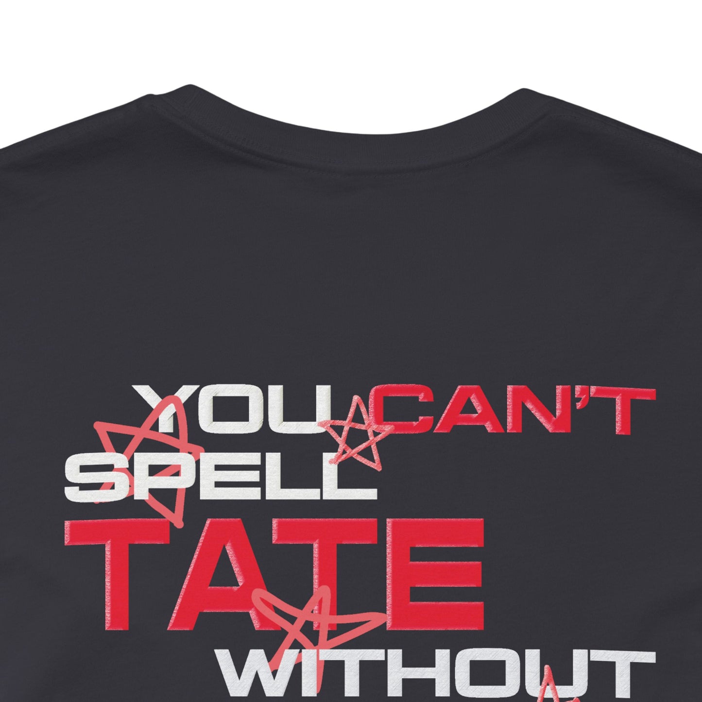 You Can't Spell Tate Without Ate - T-shirt