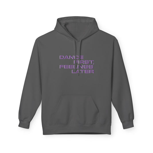 Dance First, Feelings Later Hoodie - Hoodie