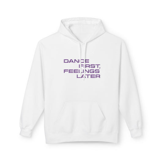 Dance First, Feelings Later Hoodie - Hoodie
